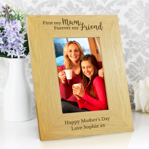 Personalised 'First My Mum Forever My Friend' 6x4 Oak Finish Photo Frame