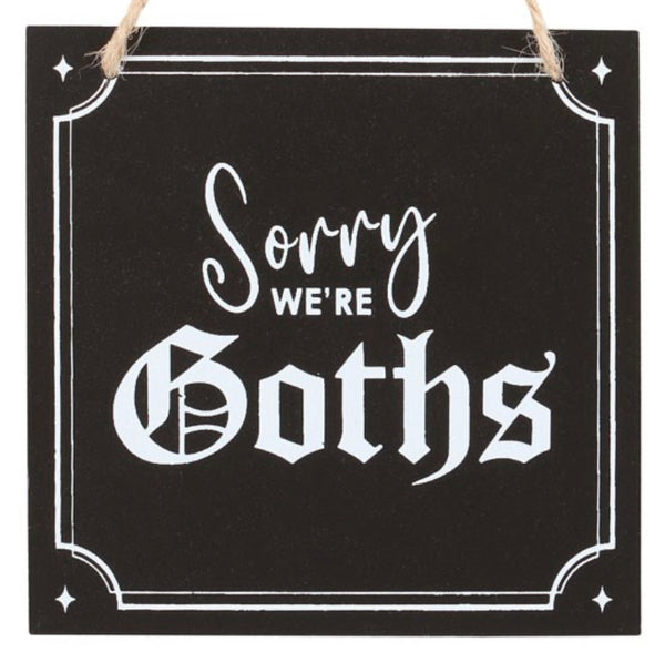 Sorry We’re Goths Hanging Sign