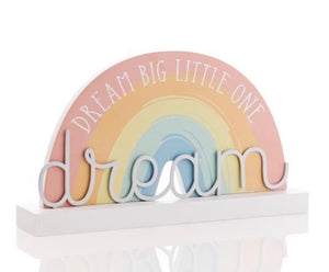 Dream Big Little One Rainbow Plaque