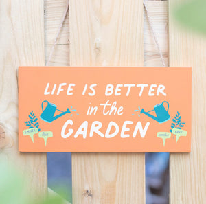 In The Garden Life Is Better Hanging Sign