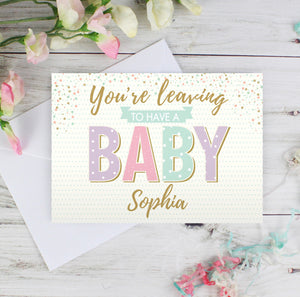 Personalised 'You're Leaving to Have a Baby' Card