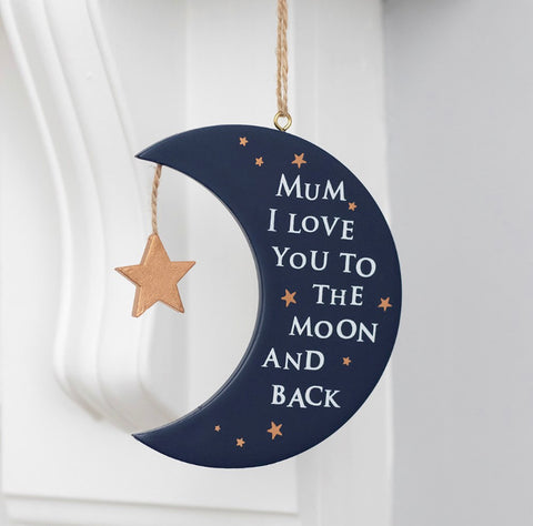 Mum I Love You To The Moon And Back Hanging Sign